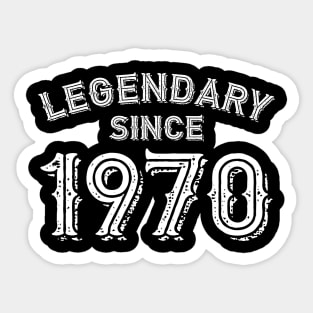 Legendary since 1970 Sticker